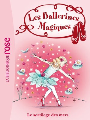 cover image of Les Ballerines Magiques 10--Le sortilège des mers
